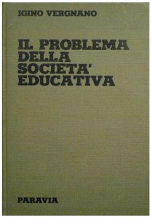 IL PROBLEMA DELLA SOCIETA' EDUCATIVA                                                                                        Atlante bibliografico di scienze dell'educazione